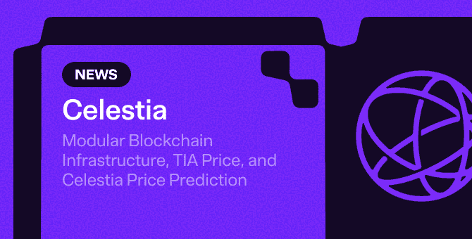 Celestia (TIA): Modular Blockchain Infrastructure, TIA Price, and Celestia Price Prediction