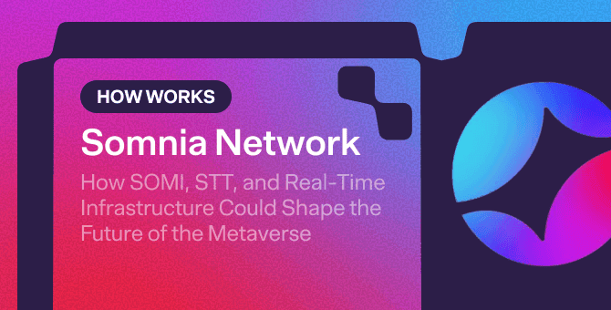 Somnia Network: How SOMI, STT, and Real-Time Infrastructure Could Shape the Future of the Metaverse